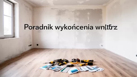 Poradnik wykończenia wnętrz